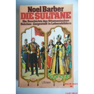 Die Sultane. Die Geschichte des Ottomanischen Reiches   dargestellt in