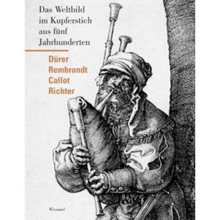 Vergangene Welten Graphik von Dürer, Rembrandt, Callot, Richter