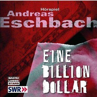 Eine Billion Dollar Hörspiel des SWR. Andreas Eschbach