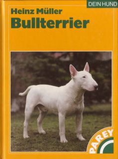 Müller Bullterrier, Herkunft Anschaffung Haltung Zucht