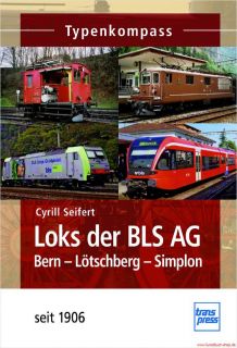 Fachbuch Loks der BLS AG, Bern Lötschberg Simplon seit 1906, NEU