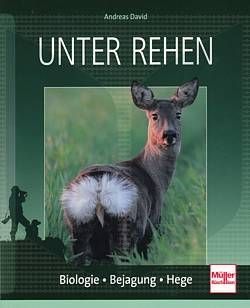 David Unter Rehen, Biologie   Bejagung   Hege   NEU   (Jagd Buch
