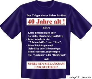 Fun Shirt 40 JAHRE, T Shirt Spruch Geburtstag witzig