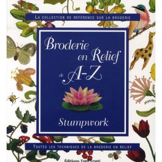 Broderie en relief ; stumpwork   Achat / Vente livre Collectif pas