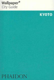 Wallpaper City Guide Kyoto 2012 (Paperback) Today $8.87
