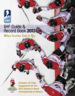 IIHF Guide & Record Book 2013 Where Countries Come to Play (Paperback