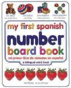 My First Spanish Number Board Book/Mi Primer Libro De Numeros En