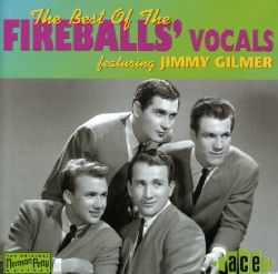 Jimmy Gilmer/Firebal   Best of the Fireballs Vocals Today $16.77