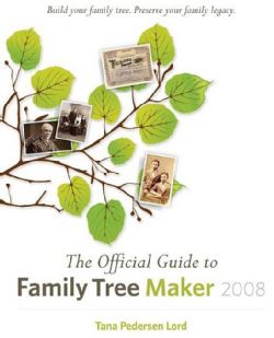 The Official Guide to Family Tree Maker 2008