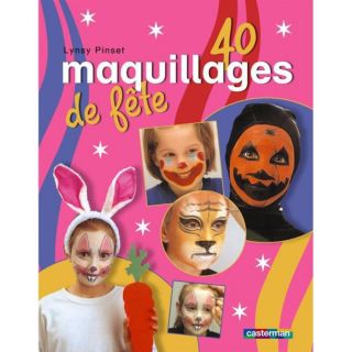 40 maquillages de fete   Achat / Vente livre Lynsy Pinsent pas cher