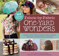 Fabric by Fabric One Yard Wonders 101 Sewing Projects Using Cottons