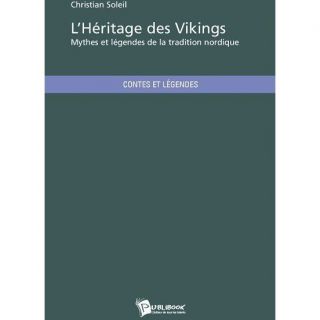 LITTERATURE   ROMANS LHERITAGE DES VIKINGS ; MYTHES ET LEGENDES DE LA