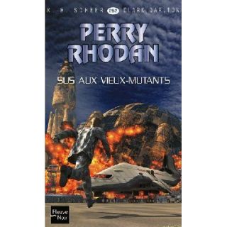 PERRY RHODAN T.252 ; SUS AUX VIEUX MUTANTS   Achat / Vente livre Karl