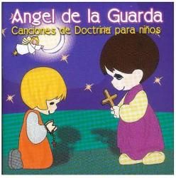 Angel De La Guarda   Canciones De Doctrina Para Ninos [Import