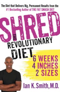 Shred The Revolutionary Diet Six Weeks, Four Inches, Two Sizes
