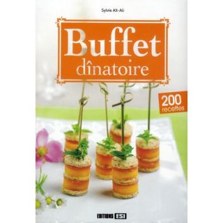 Buffet dînatoire ; 200 recettes   Achat / Vente livre Sylvie Ait Ali